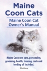 Image for Maine Coon Cats. Maine Coon Cat Owner&#39;s Manual. Maine Coon cats care, personality, grooming, health, training, costs and feeding all included.