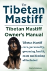 Image for Tibetan Mastiff. Tibetan Mastiff Owner&#39;s Manual. Tibetan Mastiff care, personality, grooming, health, costs and feeding all included.