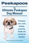 Image for Peekapoos. the Ultimate Peekapoo Dog Manual. Peekapoo Care, Costs, Feeding, Grooming, Health and Training All Included.