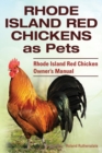 Image for Rhode Island Red Chickens as Pets. Rhode Island Red Chicken Owner&#39;s Manual