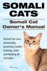 Image for Somali Cats. Somali Cat Owners Manual. Somali Cat care, personality, grooming, health, training, costs and feeding all included.