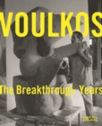 Image for Voulkos - the breakthrough years