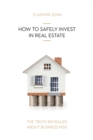 Image for HOW TO SAFELY INVEST IN REAL ESTATE