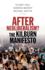 Image for After neoliberalism?  : the Kilburn manifesto