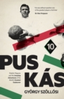 Image for Puskas: Madrid, Magyars and the Amazing Adventures of the World&#39;s Greatest Goalscorer