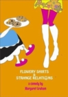 Image for Flowery Shirts and Strange Relations