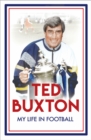 Image for Ted Buxton  : my life in football