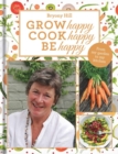 Image for Grow happy, eat happy, be happy  : from my garden to my kitchen