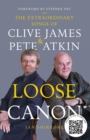 Image for Loose canon  : the extraordinary songs of Clive James &amp; Pete Atkin