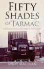 Image for Fifty Shades of Tarmac : Adventures with a Mack R600 in 1970s Europe