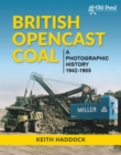 Image for British opencast coal  : a photographic history 1942-1985