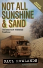 Image for Not All Sunshine and Sand : The Tales of a UK-Middle East Truck Driver