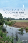 Image for River habitats for coarse fish: how fish use rivers and how we can help them