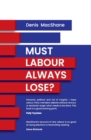 Image for Must Labour Always Lose