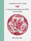 Image for A passion for China: a little book about the objects we eat from, live with and love