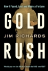 Image for Gold rush: how I found, lost and made a fortune