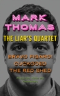 Image for The liar&#39;s quartet - bravo figaro, cuckooed and red shed annotated playscripts
