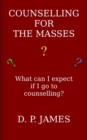 Image for Counselling for the Masses : What can I expect if I go to counselling?