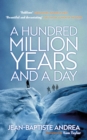 Image for A Hundred Million Years and a Day
