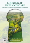 Image for Looking at the landscape  : glimpses into the history of Cheshire and beyond