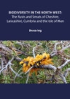 Image for Biodiversity in the North West  : the rusts and smuts of Chesire, Lancashire, Cumbria and the Isle of Man