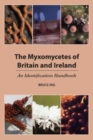 Image for The Myxomycetes of Britain and Ireland