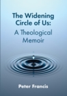 Image for The Widening Circle of Us: A Theological Memoir