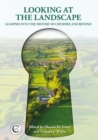Image for Looking at the Landscape: Glimpses Into the History of Cheshire and Beyond