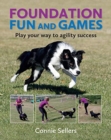 Image for Foundation Fun And Games : Play Your Way To Agility Success