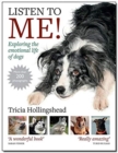 Image for Listen To Me! : Exploring the emotional life of dogs