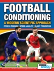 Image for Football conditioning  : a modern scientific approach,: Fitness training, speed &amp; agility, injury prevention