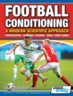 Image for Football conditioning  : a modern scientific approach,: Periodization, seasonal training, small sided games
