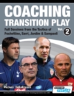 Image for Coaching Transition Play Vol.2 - Full Sessions from the Tactics of Pochettino, Sarri, Jardim &amp; Sampaoli