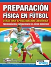 Image for Preparacion Fisica en Futbol desde una Aproximacion Cientifica - Periodizacion Situaciones de juego reducido