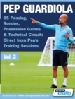 Image for Pep Guardiola - 85 Passing, Rondos, Possession Games &amp; Technical Circuits Direct from Pep&#39;s Training Sessions