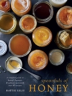 Image for Spoonfuls of honey: a complete guide to honey&#39;s flavours &amp; culinary uses with over 80 recipes