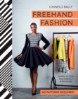 Image for Freehand fashion  : learn to sew the perfect wardrobe