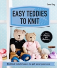 Image for Easy teddies to knit: knitted teddy bears to get your paws on