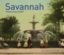 Image for Savannah Then and Now®