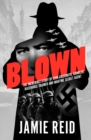 Image for Blown  : the incredible story of John Goldsmith