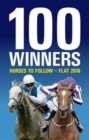 Image for 100 Winners: Horses to Follow Flat 2016