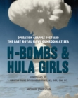 Image for H-bombs and hula girls: Operation Grapple 1957 and the last Royal Navy gunroom at sea