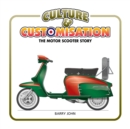 Image for Culture &amp; Customisation : The Motor Scooter Story