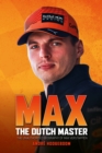 Image for Max: The Dutch Master : The unauthorised biography of Max Verstappen