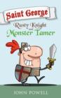 Image for Saint George: Rusty Knight and Monster Tamer