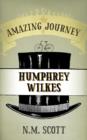 Image for The amazing journey of Humphrey Wilkes