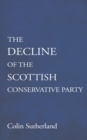 Image for The Decline of the Scottish Conservative Party