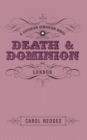 Image for Death &amp; Dominion : A Victorian Sensation Novel