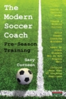 Image for The Modern Soccer Coach : Pre-Season Training