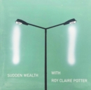 Image for Sudden Wealth with Roy Claire Potter : (Vinyl/LP)